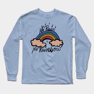 No Rain No Rainbow Long Sleeve T-Shirt